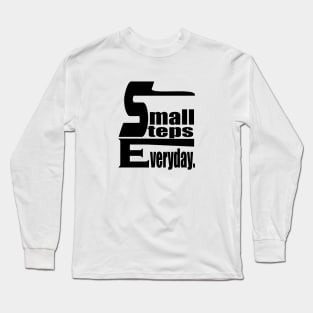 Small Steps Everyday Long Sleeve T-Shirt